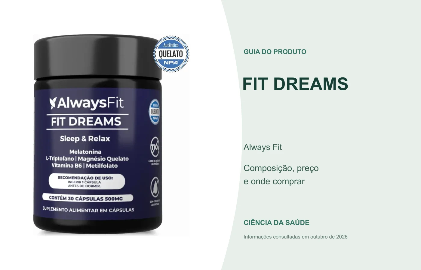 Fit Dreams Always Fit: guia de composição, preço e onde comprar.